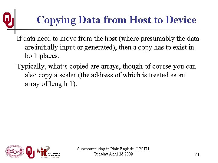 Copying Data from Host to Device If data need to move from the host