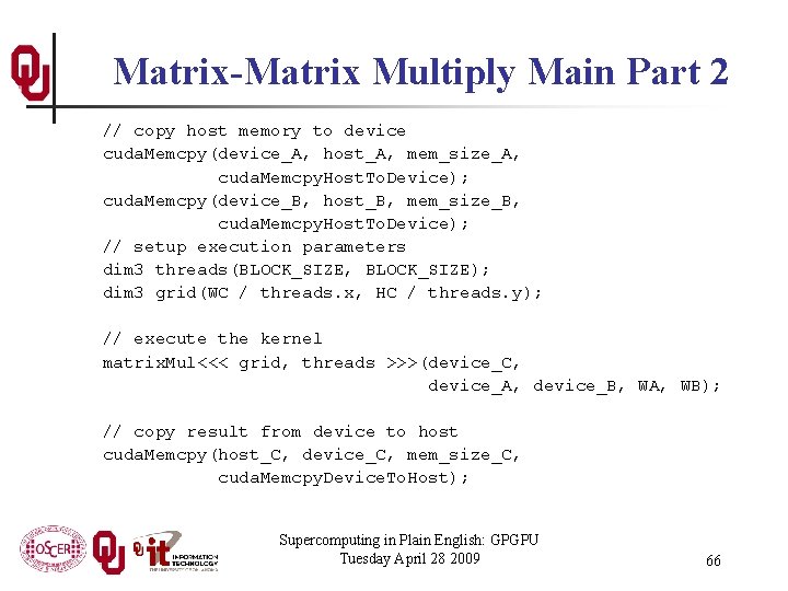 Matrix-Matrix Multiply Main Part 2 // copy host memory to device cuda. Memcpy(device_A, host_A,