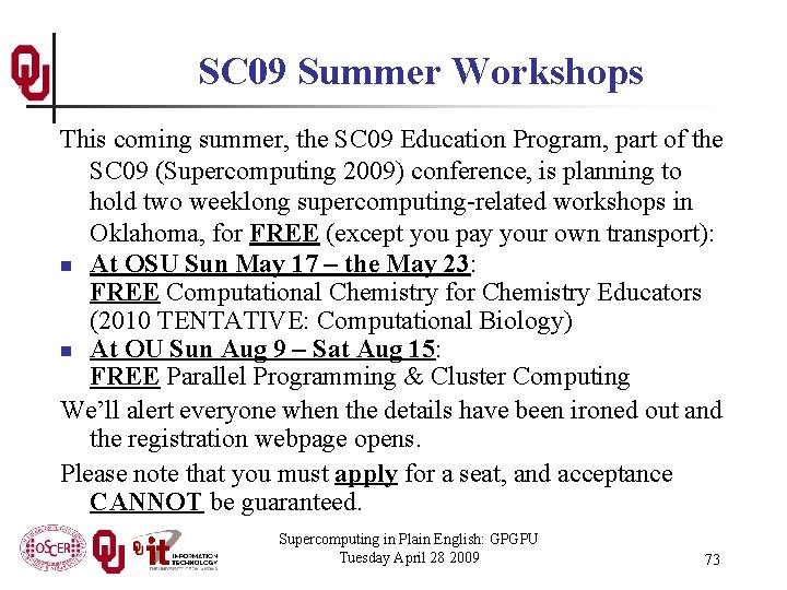 SC 09 Summer Workshops This coming summer, the SC 09 Education Program, part of