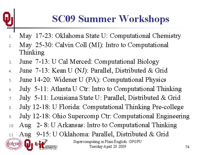 SC 09 Summer Workshops 1. 2. 3. 4. 5. 6. 7. 8. 9. 10.