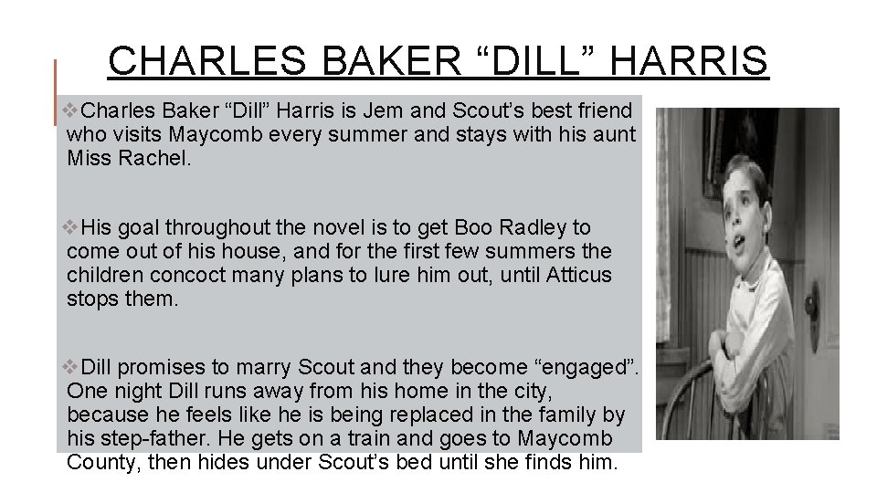 CHARLES BAKER “DILL” HARRIS v. Charles Baker “Dill” Harris is Jem and Scout’s best