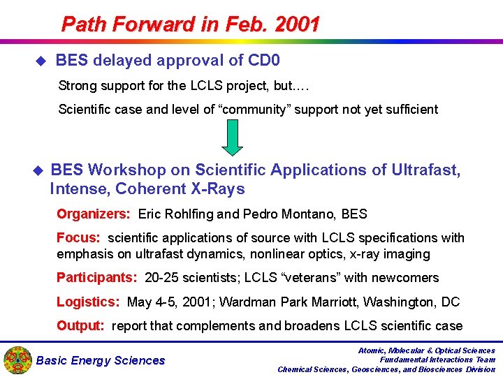 Path Forward in Feb. 2001 u BES delayed approval of CD 0 Strong support