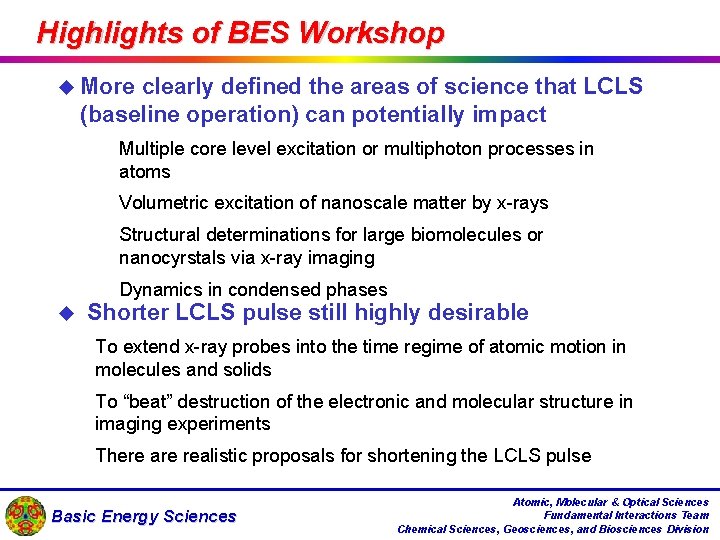 Highlights of BES Workshop u u More clearly defined the areas of science that