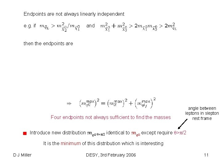 Endpoints are not always linearly independent e. g. if and then the endpoints are