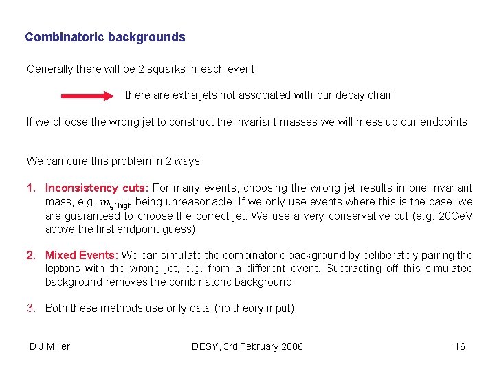 Combinatoric backgrounds Generally there will be 2 squarks in each event there are extra