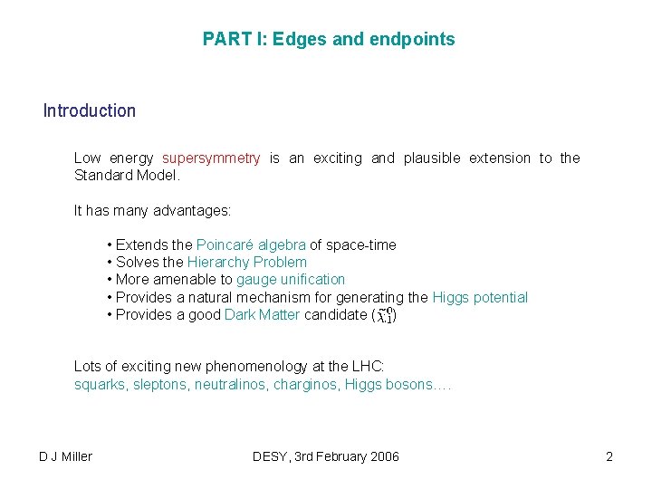 PART I: Edges and endpoints Introduction Low energy supersymmetry is an exciting and plausible