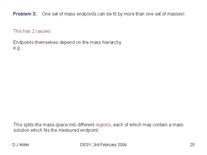 Problem 3: One set of mass endpoints can be fit by more than one