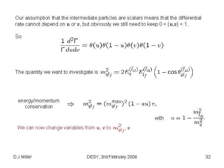 Our assumption that the intermediate particles are scalars means that the differential rate cannot