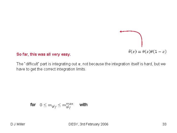 So far, this was all very easy. The “difficult” part is integrating out v,