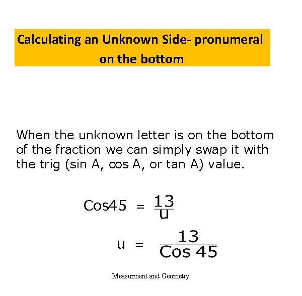 Calculating an Unknown Side- pronumeral on the bottom When the unknown letter is on