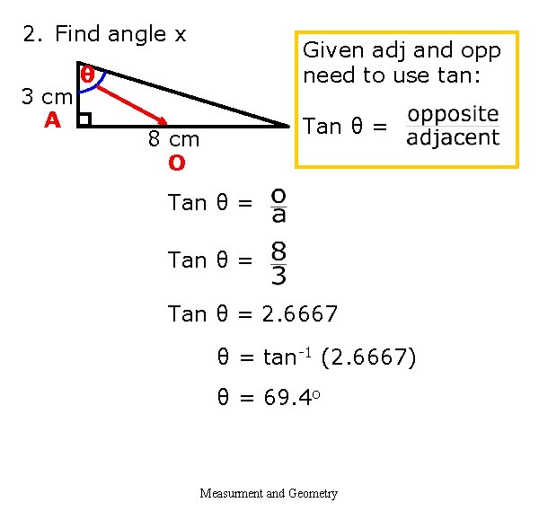 2. Find angle x 3 cm A Given adj and opp need to use