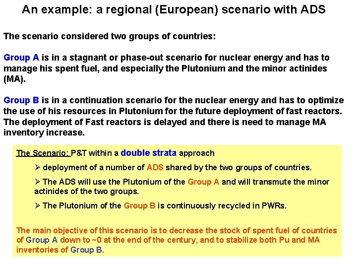 An example: a regional (European) scenario with ADS The scenario considered two groups of