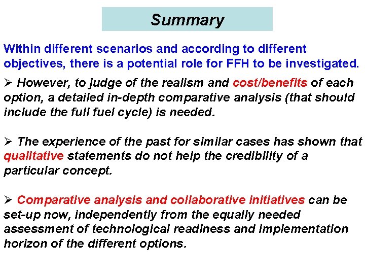 Summary Within different scenarios and according to different objectives, there is a potential role