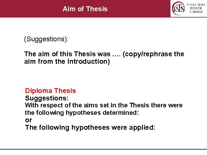 Aim of Thesis (Suggestions): The aim of this Thesis was …. (copy/rephrase the aim