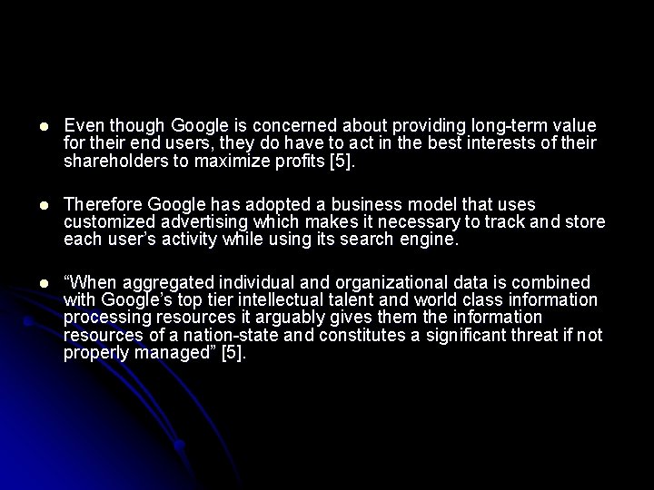 l Even though Google is concerned about providing long-term value for their end users,