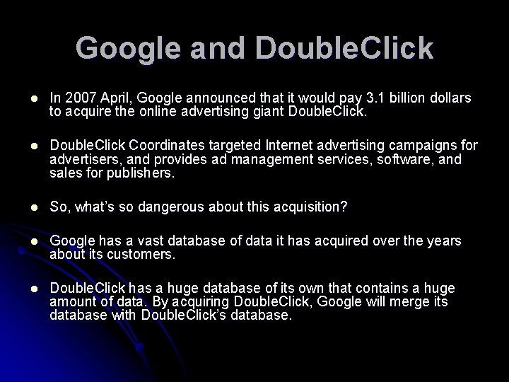 Google and Double. Click l In 2007 April, Google announced that it would pay