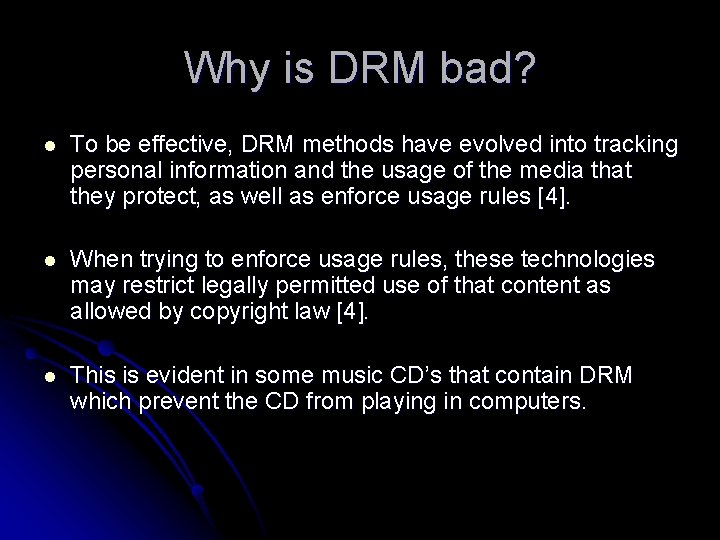 Why is DRM bad? l To be effective, DRM methods have evolved into tracking