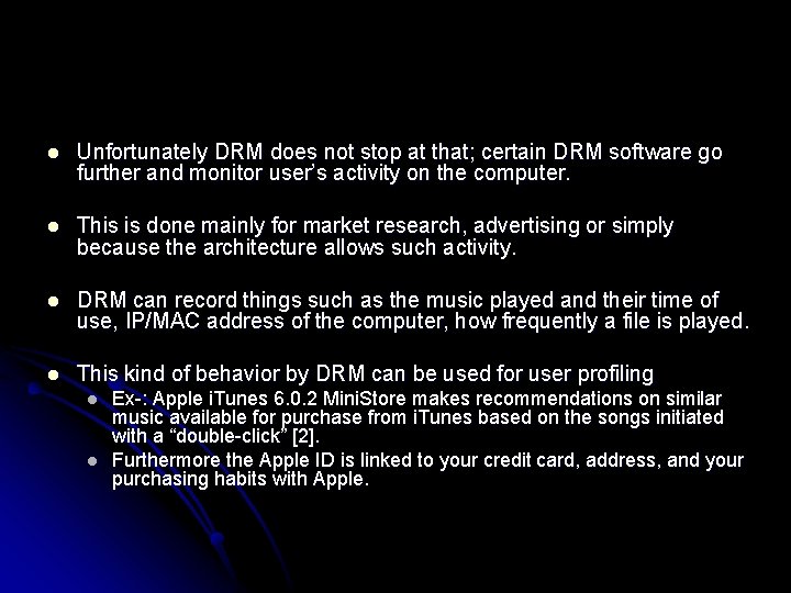 l Unfortunately DRM does not stop at that; certain DRM software go further and