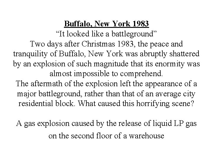 Buffalo, New York 1983 “It looked like a battleground” Two days after Christmas 1983,