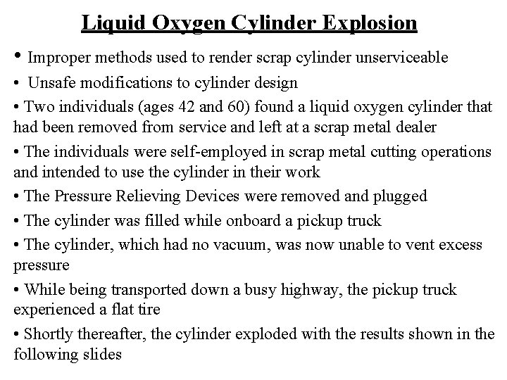 Liquid Oxygen Cylinder Explosion • Improper methods used to render scrap cylinder unserviceable •