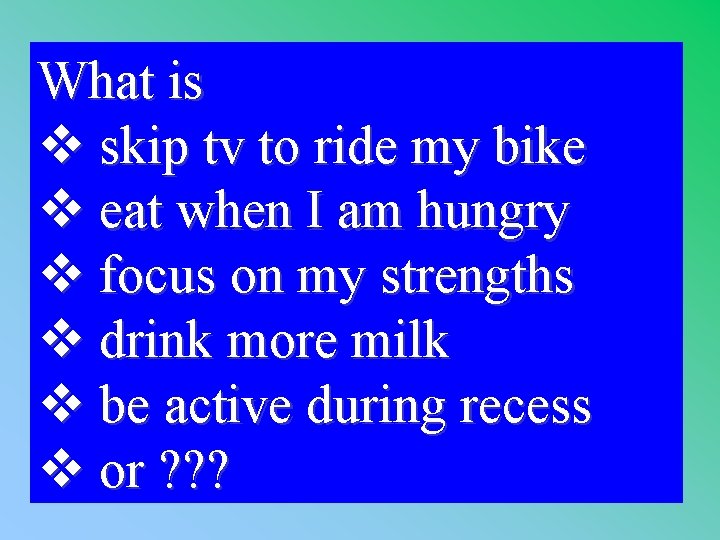 What is v skip tv to ride my bike v eat when I am