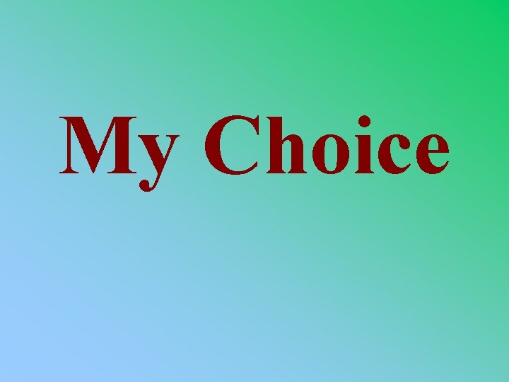 My Choice 