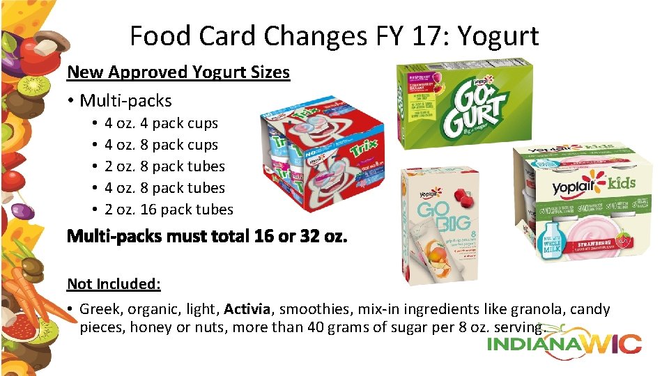 Food Card Changes FY 17: Yogurt New Approved Yogurt Sizes • Multi-packs • •