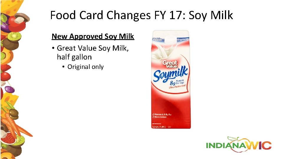 Food Card Changes FY 17: Soy Milk New Approved Soy Milk • Great Value