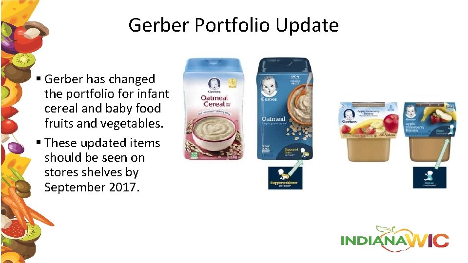 Gerber Portfolio Update § Gerber has changed the portfolio for infant cereal and baby