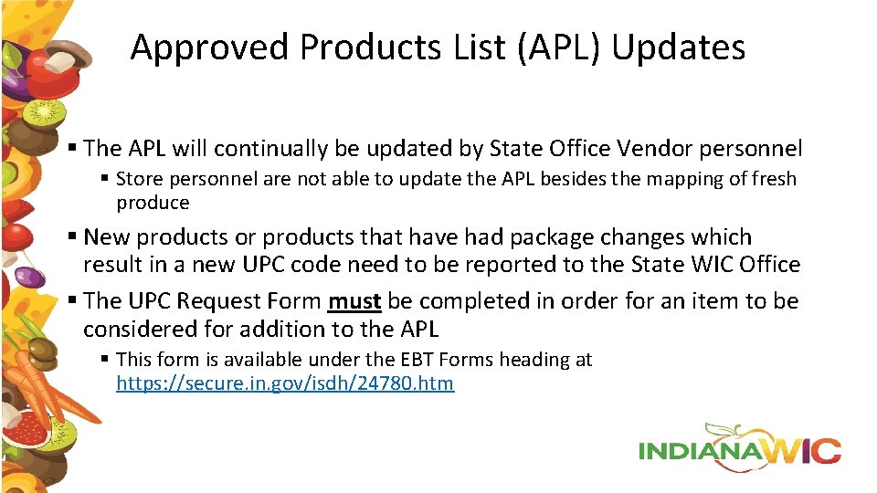 Approved Products List (APL) Updates § The APL will continually be updated by State