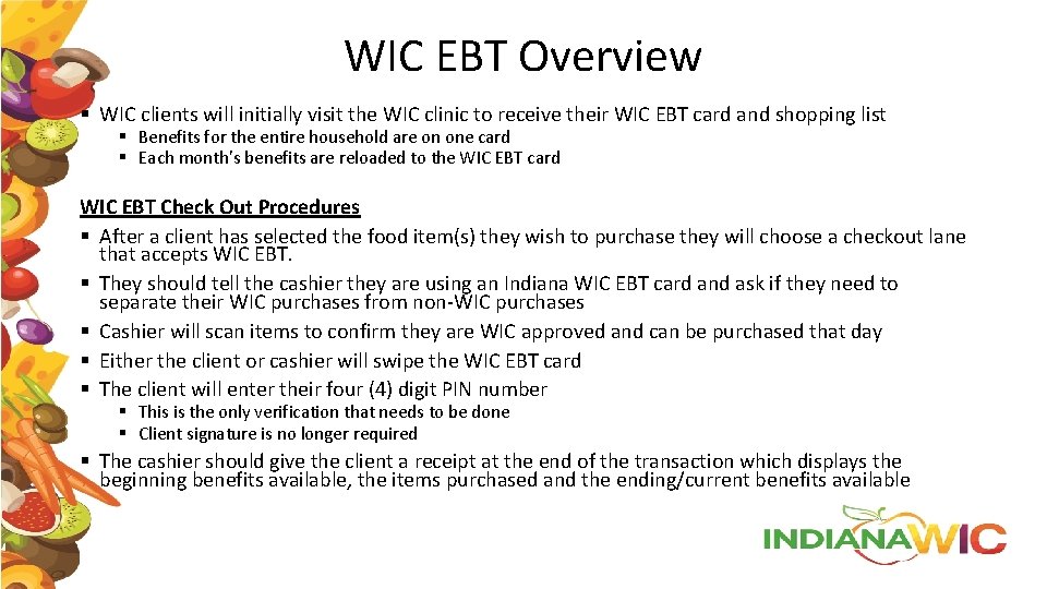 WIC EBT Overview § WIC clients will initially visit the WIC clinic to receive