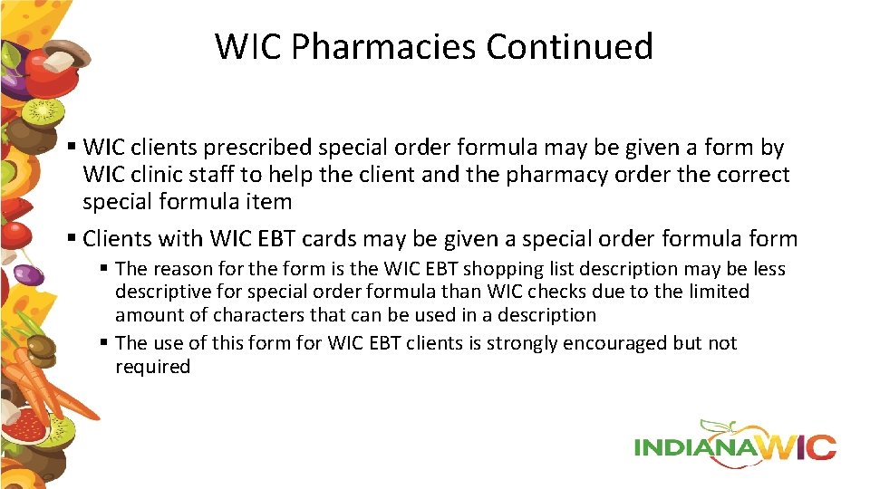 WIC Pharmacies Continued § WIC clients prescribed special order formula may be given a