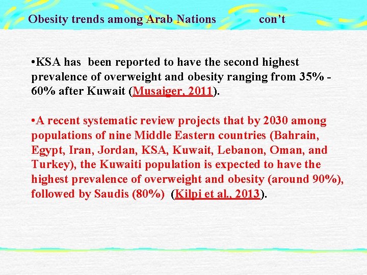 Obesity trends among Arab Nations con’t • KSA has been reported to have the