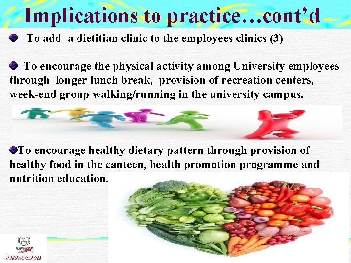 Implications to practice…cont’d To add a dietitian clinic to the employees clinics (3) To