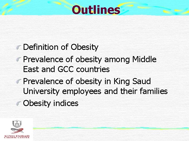 Outlines Definition of Obesity Prevalence of obesity among Middle East and GCC countries Prevalence