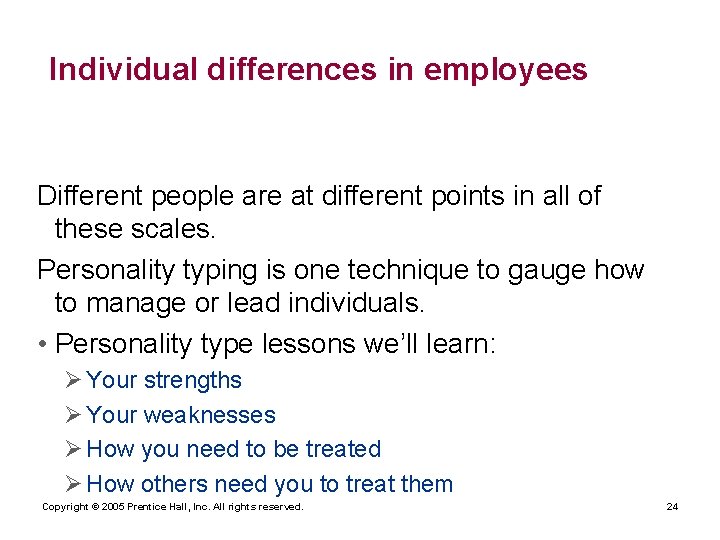 Individual differences in employees Different people are at different points in all of these
