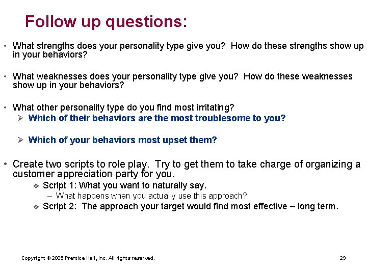 Follow up questions: • What strengths does your personality type give you? How do