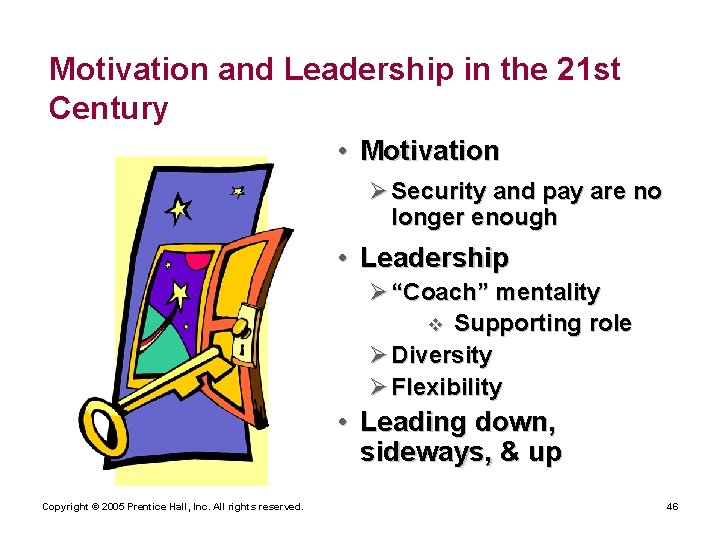 Motivation and Leadership in the 21 st Century • Motivation Ø Security and pay