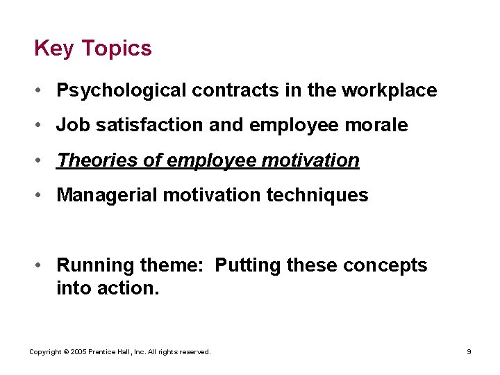 Key Topics • Psychological contracts in the workplace • Job satisfaction and employee morale