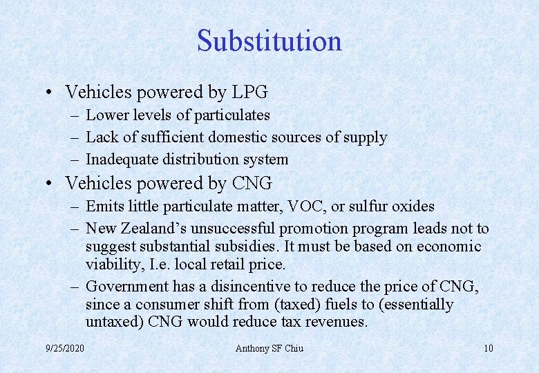 Substitution • Vehicles powered by LPG – Lower levels of particulates – Lack of