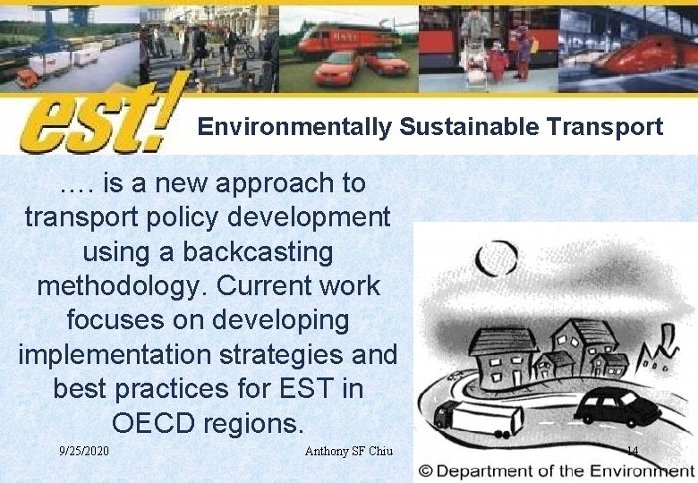 Environmentally Sustainable Transport …. is a new approach to transport policy development using a