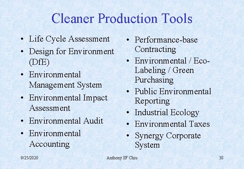 Cleaner Production Tools • Life Cycle Assessment • Design for Environment (Df. E) •