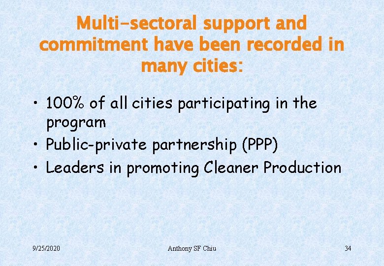 Multi-sectoral support and commitment have been recorded in many cities: • 100% of all