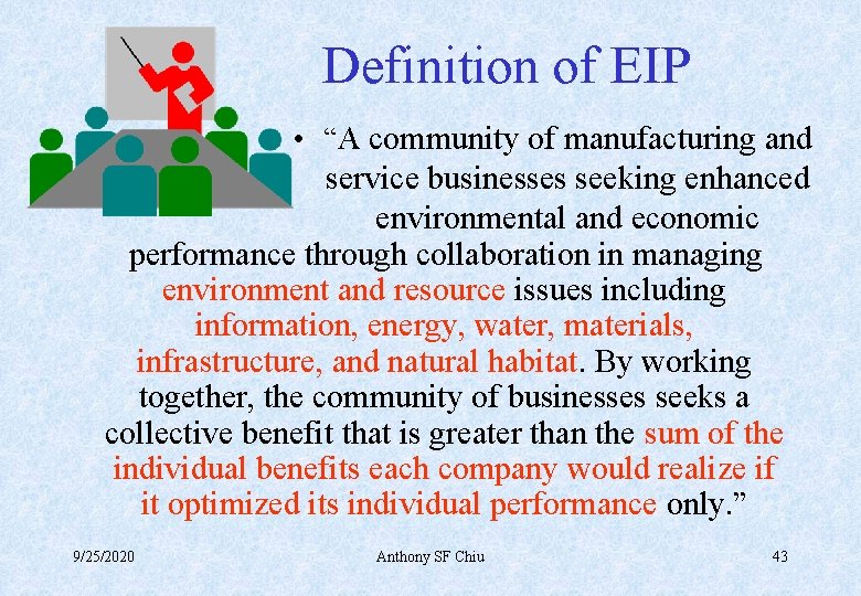 Definition of EIP • “A community of manufacturing and service businesses seeking enhanced environmental