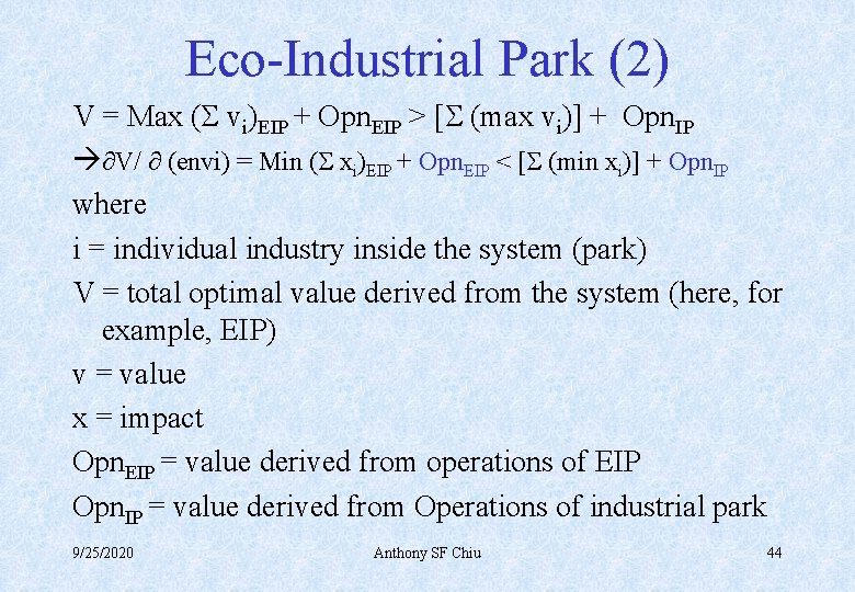 Eco-Industrial Park (2) V = Max ( vi)EIP + Opn. EIP > [ (max