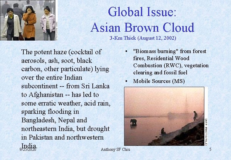Global Issue: Asian Brown Cloud 3 -Km Thick (August 12, 2002) • The potent