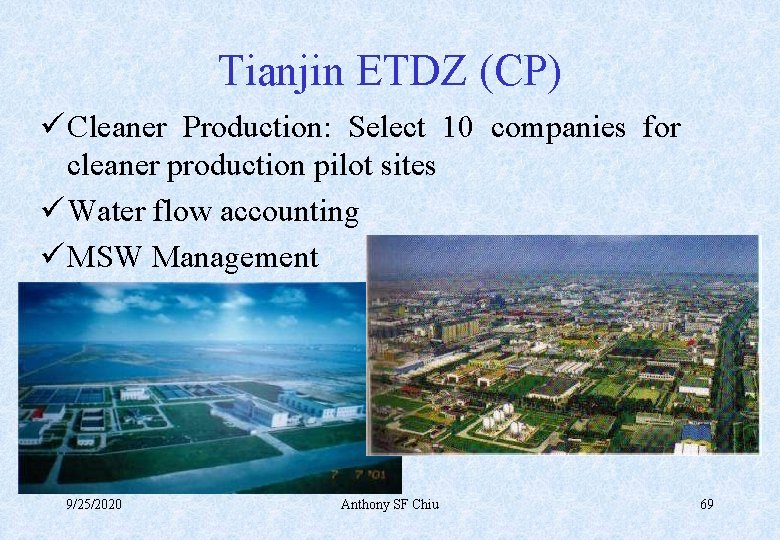 Tianjin ETDZ (CP) ü Cleaner Production: Select 10 companies for cleaner production pilot sites