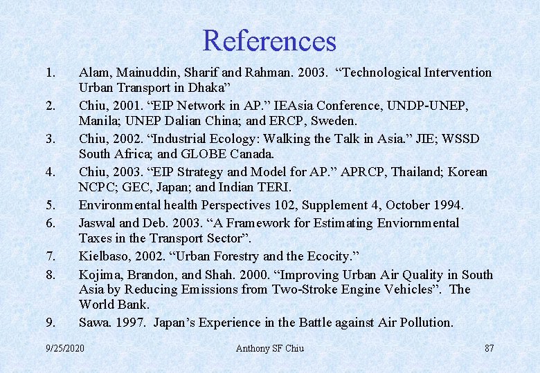 References 1. 2. 3. 4. 5. 6. 7. 8. 9. Alam, Mainuddin, Sharif and