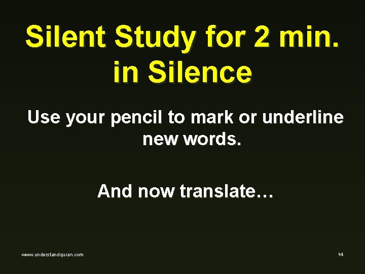 Silent Study for 2 min. in Silence Use your pencil to mark or underline