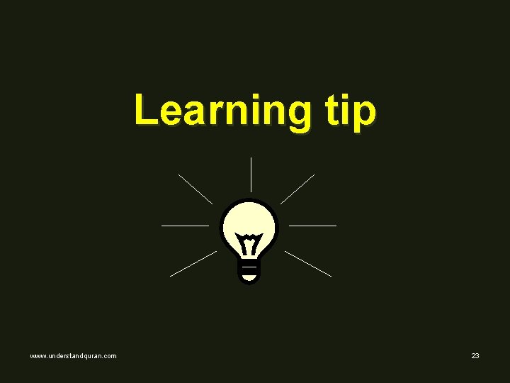 Learning tip www. understandquran. com 23 